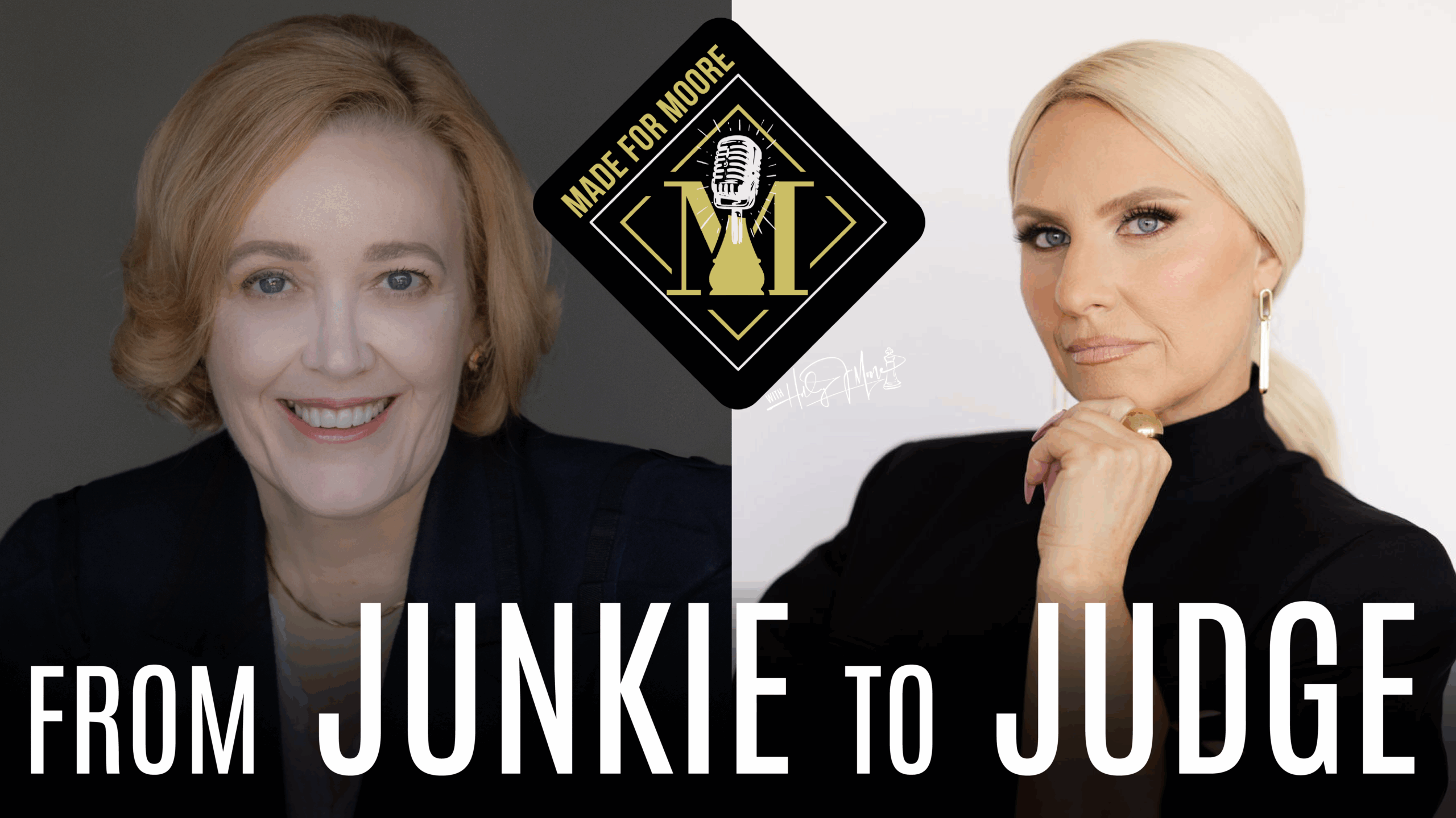 Overcoming Trauma & Addiction to Become a Federal Judge | Made For Moore with Holly J. Moore