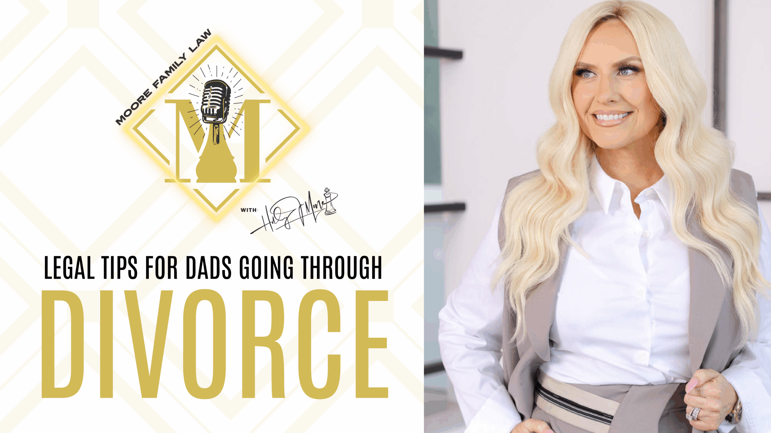 Dads, Don’t Give Up Custody Rights w/ Moore Family Law Group Founder & CEO Holly J. Moore